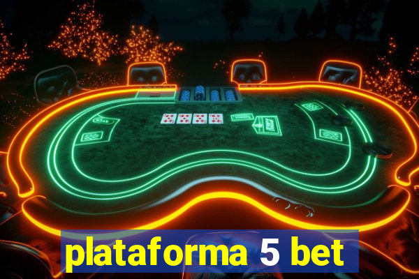 plataforma 5 bet